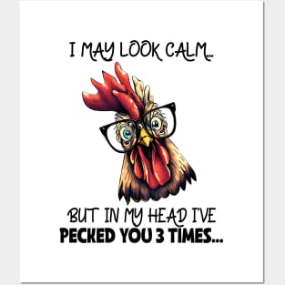 I may look calm but in my head I've pecked you 3 times Chicken Funny Animal Quote Hilarious Sayings Humor Gift Posters and Art